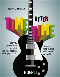 Time_After_Time_Dove_Quando_E_Perche`_Nella_Storia_Del_Pop-rock._Anno_Per_Anno,_Dal_1954_Ad_Oggi_-Gentile_Enzo